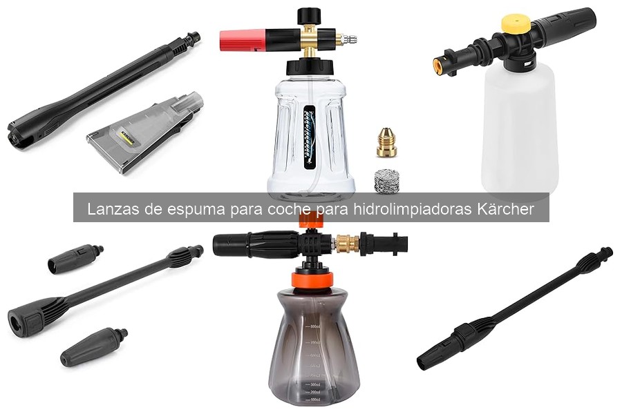 Cuidado y Mantenimiento de Lanzas de Espuma para Kärcher