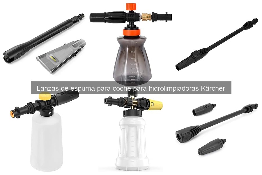 Lanzas de espuma para hidrolimpiadoras Kärcher: ¿Qué son?