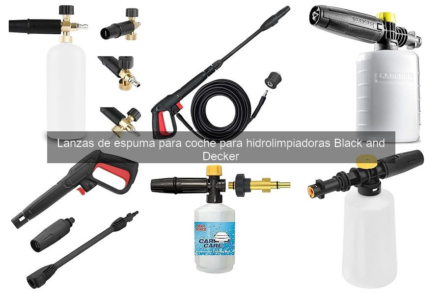 Tipos de Lanzas de Espuma para Hidrolimpiadoras Black and Decker